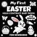 My First Easter High Contrast Baby Book for Newborns 0-12 Months