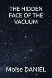 THE HIDDEN FACE OF THE VACUUM