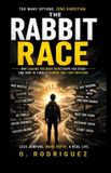 The Independently Published The Rabbit Race: Why Chasing Too Many Paths Keeps You Stuck Paperback