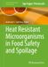 Heat Humana Methods and Protocols in Food Science- Heat Resistant Microorganisms in Food Safety and Spoilage Hardcover