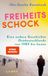 Freiheitsschock: C.H. Beck Freiheitsschock: Eine andere Geschichte Ostdeutschlands von 1989 bis heute