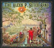 Alexis The Alexis P. Suter Band - Love The Way You Roll