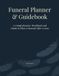 Funeral Planner & Guidebook: A Comprehensive Workbook and Guide to Plan a Funeral After a Loss
