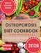 The Complete Osteoporosis Diet Cookbook for Beginners