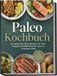 Paleo Psiana eCom UG (haftungsbeschränkt) Paleo Kochbuch: Die leckersten Paleo Rezepte für mehr Energie und Wohlbefinden auch im stressigen Alltag - inkl. 30-Tage-Ernährungsplan, Brotrezepten uvm.