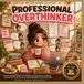 Professional Overthinker: A Funny Adult Coloring Book for Overthinkers Featuring Relatable Life Situations, Social Anxiety Moments, Work Stress, Overthinking Spirals & Cozy Lifestyle Humor