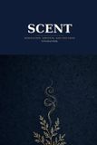 Scent: Libri GmbH Scent: Meditation, Emotion, and the Nose