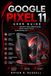 GOOGLE PIXEL 11 USER GUIDE