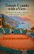 Tennis Independently Published Tennis Courts with a View: The World's Most Beautiful and Unforgettable Courts Paperback