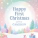 Happy First Christmas, Little Cameron