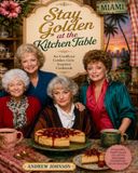 Stay Golden Girls Stay Golden At The Kitchen Tabel: An Unofficial Golden Girls Inspired Cookbook