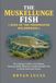 THE MUSKELLUNGE FISH: The Ultimate Guide to Its Habitat, Hunting Skills, Behavior, and Remarkable Life in North American Waters