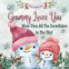Grammy Loves You More Than All The Snowflakes In The Sky!: Grammy Loves Me! A story of generational love!