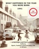 What Happened In The Year You Were Born: 1941 Yearbook – Events, Music, Movies, Fashion & Memories