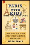 PARIS WITH KIDS: STRESS-FREE FAMILY GUIDE