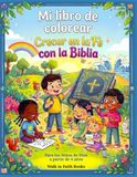 Mi libro de colorear Crecer en la Fe con la Biblia: Para los Niños de Dios a partir de 4 años