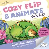 Cozy Flip & Animate Coloring Book for Girls Ages 8–10