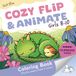 Cozy Flip & Animate Coloring Book for Girls Ages 8–10