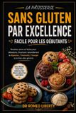 LA Libri GmbH La Pâtisserie Sans Gluten Par Excellence, Facile Pour Les Débutants