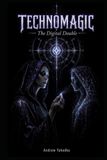 Technomagic The Digital Double: Occult Practices of Data Protection and Digital Footprint Magic