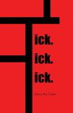 Tick. Tick. Tick. ick. ick. ick. Paperback