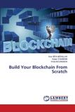 Build Lap Lambert Academic Publishing Build Your Blockchain From Scratch