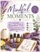 Mindful Moments: A Relaxing Essential Oils Activity and Reflection Book for Women