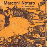 No Marconi Notaro - No Sub Reino Dos Metazoários (LP)