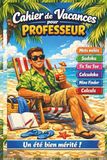 Cadeau pour Professeur en Français – Pause Bien Méritée : Cahier de Vacances pour Professeur – Jeux Amusants et Intelligents – Cadeau Original de Fin d’Année Scolaire