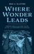 Where Loyola Press Where Wonder Leads: Finding God Through Fairy Tales, Myth, and Contemplative Prayer Paperback