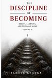 The Discipline of Becoming: Habits, Learning and the Long Game