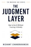The Judgment Layer: How to Use AI Without Trusting It Blindly