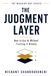 The Judgment Layer: How to Use AI Without Trusting It Blindly