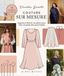 Couture sur mesure: Apprenez à dessiner vos patrons pour créer une garde-robe personnalisée