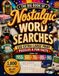 The Big Book of Nostalgic Word Searches: 150 Extra-Large Print Puzzles & Fun Facts from the 1950s, 60s, 70s, 80s and 90s