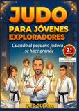 Judo para Jóvenes Exploradores: Cuando el pequeño judoca se convierte en grande.