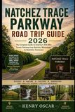 Natchez Trace Parkway Road Trip Guide 2026