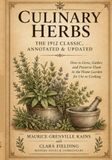 Culinary Herbs: The 1912 Classic, Annotated & Updated for Today’s Gardener