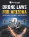 Drone Laws for Arizona: The Ultimate Legal Guide for UAS Pilots