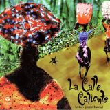 Sonic Rendezvous La Calle Caliente Latin Jazz Band (CD)