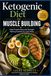 Ketogenic Diet for Muscle Building: High-Protein Plans and Strength Training Combos for Lean Gains