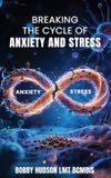 Breaking Libri GmbH Breaking the Cycle of Anxiety and Stress
