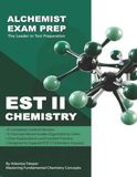 ALCHEMIST EST II Chemistry: Comprehensive Review, Practice Questions, and Exam Strategies