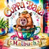 Cuppa Bara Malbuch - Süße Capybaras in Tassen