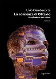 La coscienza di Ottavio. L'evoluzione dei robot