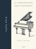 La Trascrizione per Pianoforte: Storia e fortuna