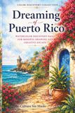 Dreaming of Puerto Rico: Watercolor Discovery Pages for Mindful Drawing and Creative Escape