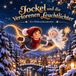 Jockel und die verlorenen Leuchtlichter: Ein Weihnachtsmärchen