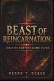 Beast Of Reincarnation Deluxe Edition Game Guide