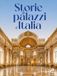 Storie di palazzi d’Italia. Ediz. illustrata